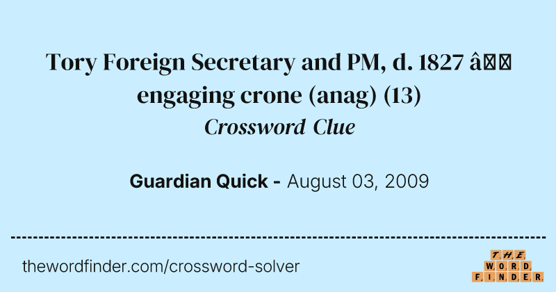 Tory Foreign Secretary and PM, d. 1827 — engaging crone (anag) crossword clue image