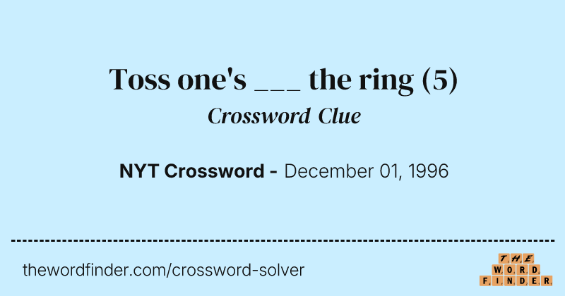 Toss one's ___ the ring crossword clue image