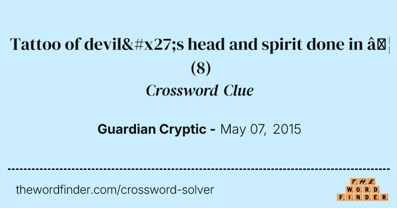 Tattoo of devil's head and spirit done in … crossword clue image
