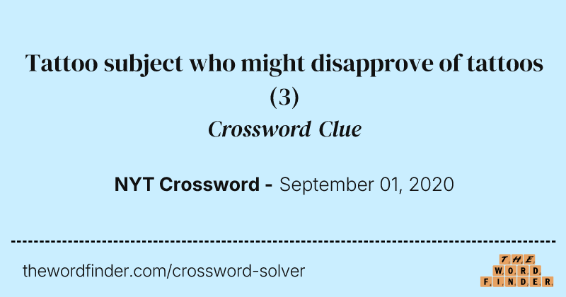 Tattoo subject who might disapprove of tattoos crossword clue image