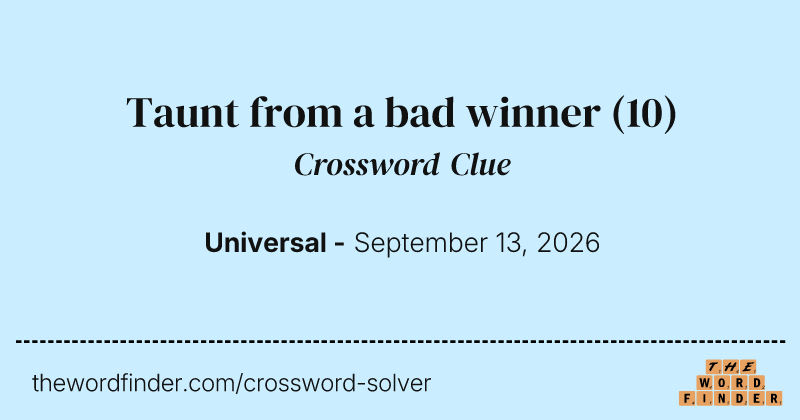 Taunt from a bad winner crossword clue image
