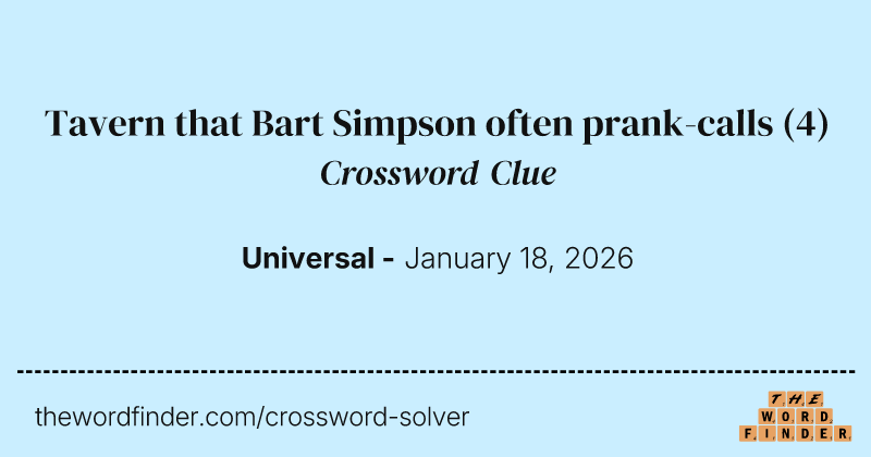 Tavern that Bart Simpson often prank-calls crossword clue image