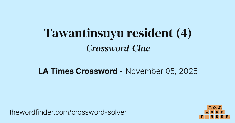 Tawantinsuyu resident crossword clue image