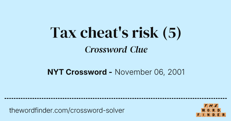 Tax cheat's risk crossword clue image
