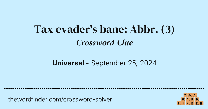 Tax evader's bane: Abbr. crossword clue image