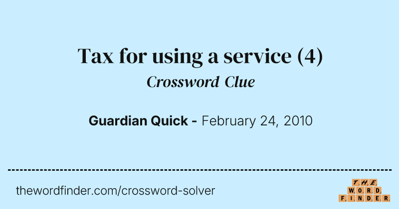 Tax for using a service crossword clue image