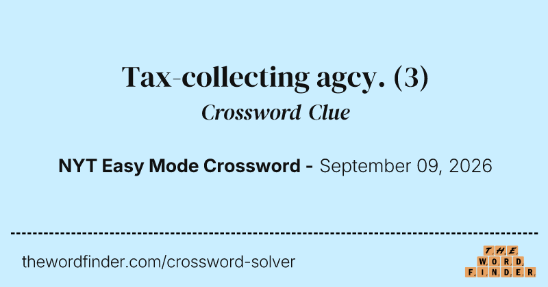 Tax-collecting agcy. crossword clue image