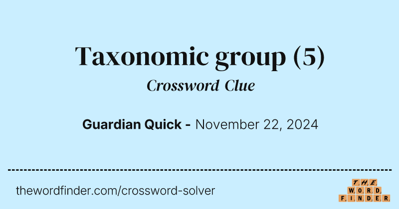 Taxonomic group crossword clue image