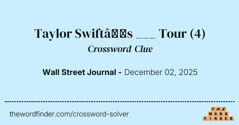 Taylor Swift’s ___ Tour crossword clue image