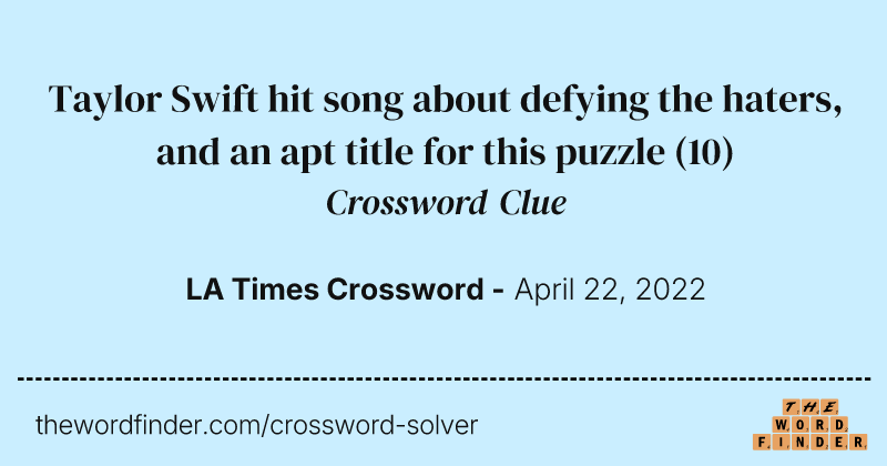 Taylor Swift hit song about defying the haters, and an apt title for this puzzle crossword clue image