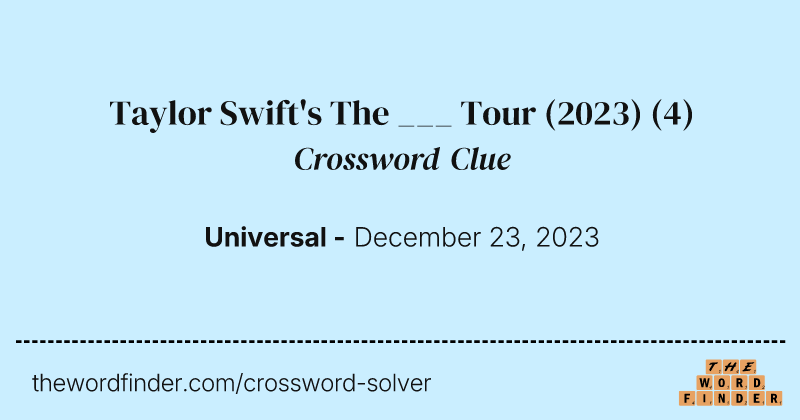 Taylor Swift's The ___ Tour (2023) crossword clue image