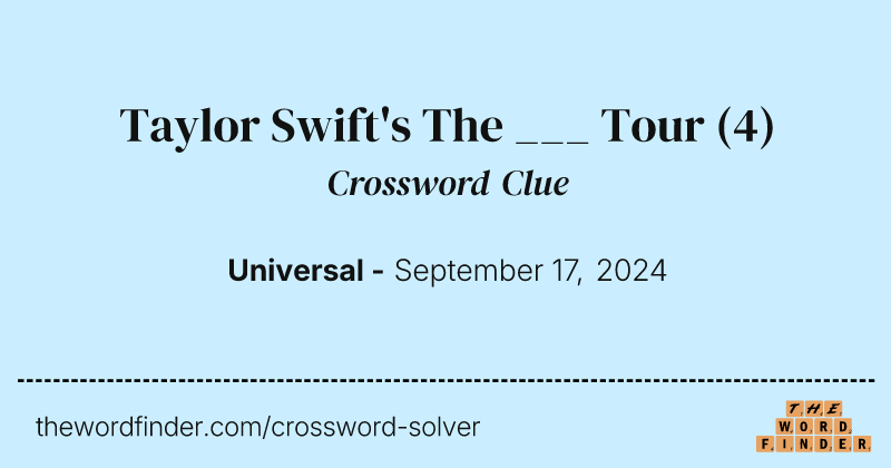 Taylor Swift's The ___ Tour crossword clue image