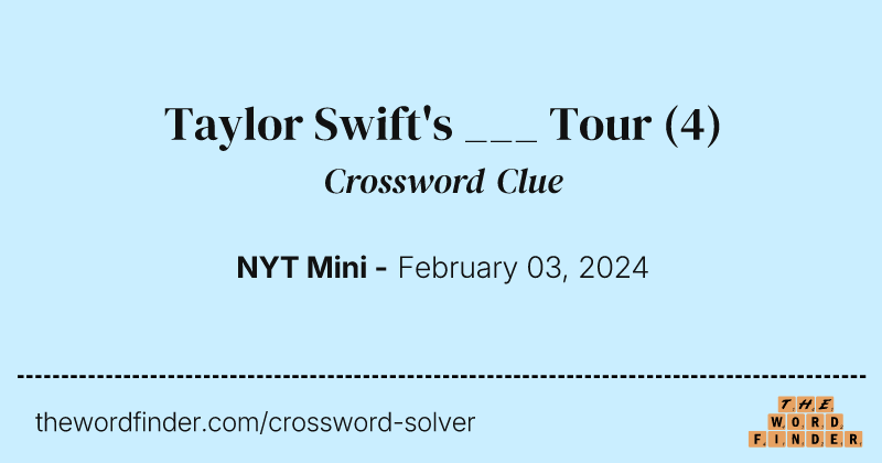 Taylor Swift's ___ Tour crossword clue image