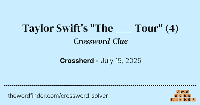 Taylor Swift's "The ___ Tour" crossword clue image
