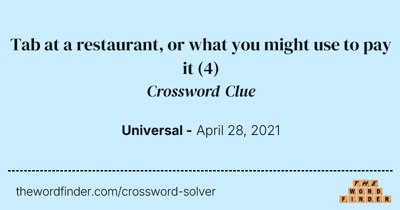Tab at a restaurant, or what you might use to pay it crossword clue image