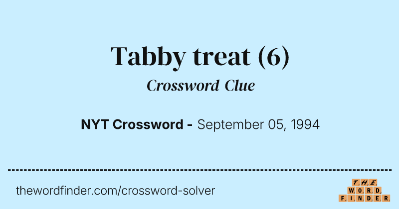 Tabby treat crossword clue image