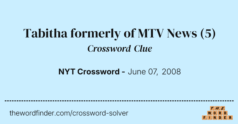 Tabitha formerly of MTV News crossword clue image