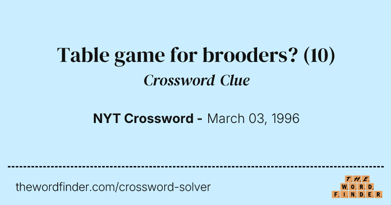 Table game for brooders? crossword clue image