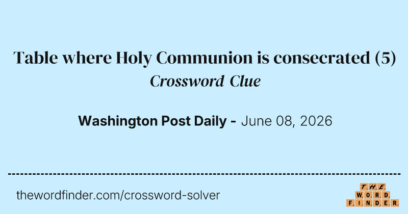 Table where Holy Communion is consecrated crossword clue image