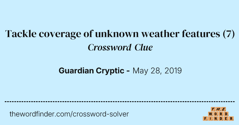 Tackle coverage of unknown weather features crossword clue image