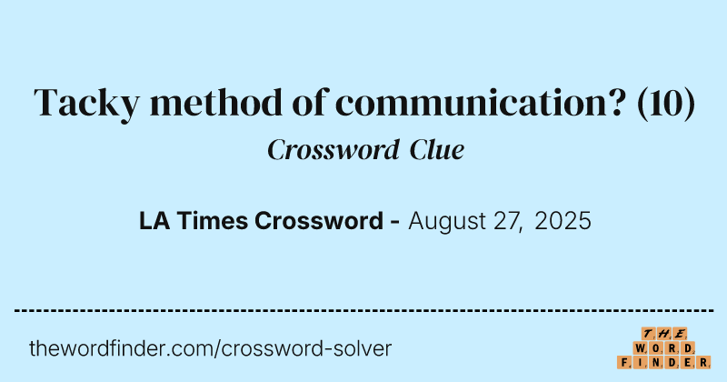 Tacky method of communication? crossword clue image
