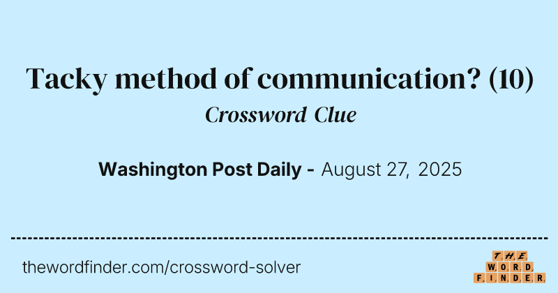 Tacky method of communication? crossword clue image