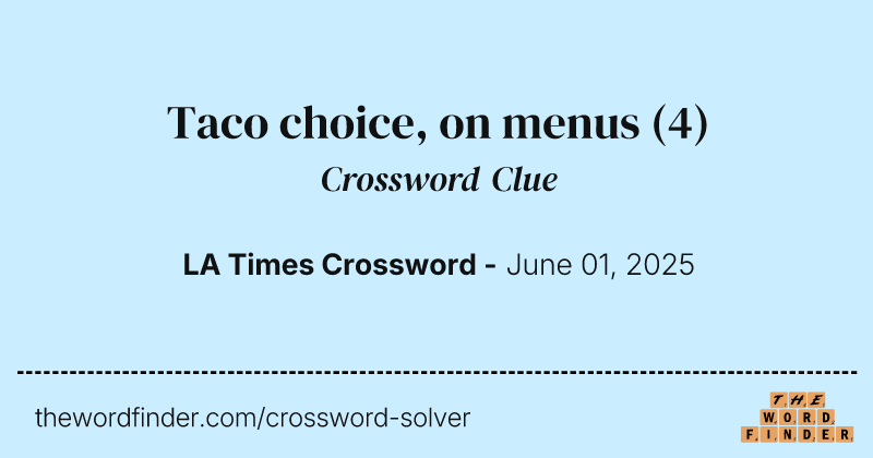 Taco choice, on menus crossword clue image
