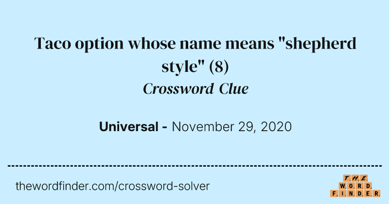Taco option whose name means "shepherd style" crossword clue image