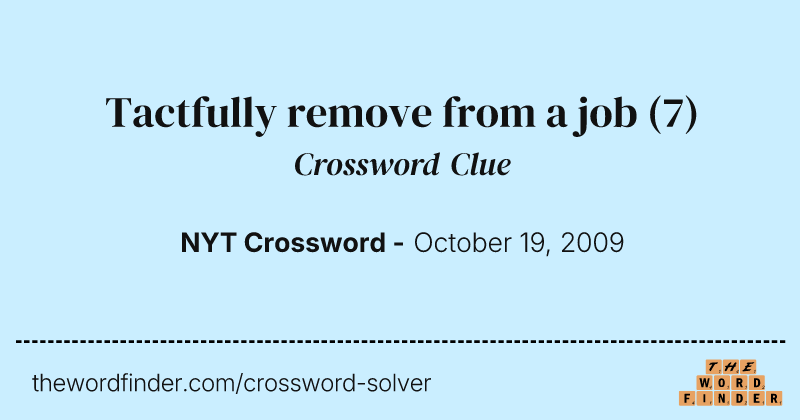Tactfully remove from a job crossword clue image