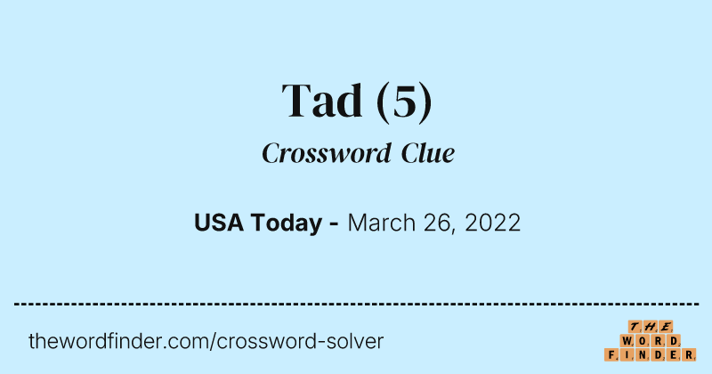 Tad crossword clue image