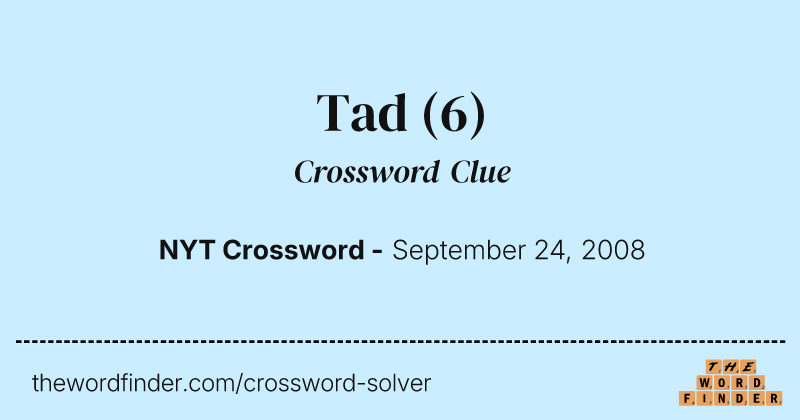 Tad crossword clue image