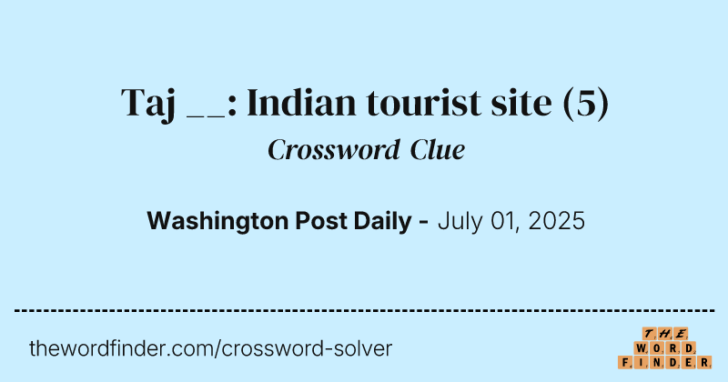 Taj __: Indian tourist site crossword clue image