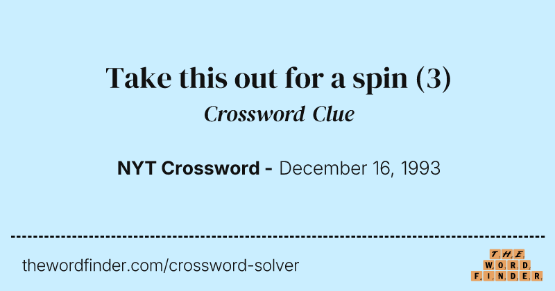 Take this out for a spin crossword clue image