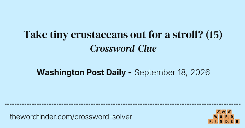 Take tiny crustaceans out for a stroll? crossword clue image