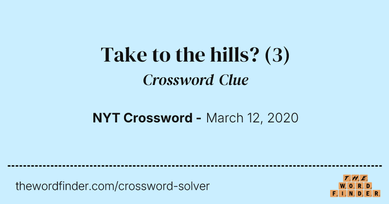 Take to the hills? crossword clue image