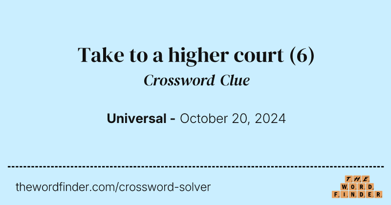 Take to a higher court crossword clue image