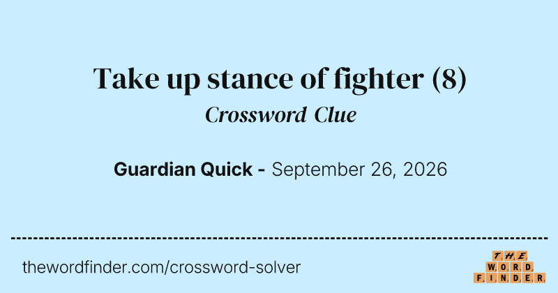 Take up stance of fighter crossword clue image