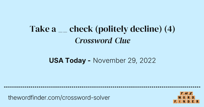 Take a __ check (politely decline) crossword clue image