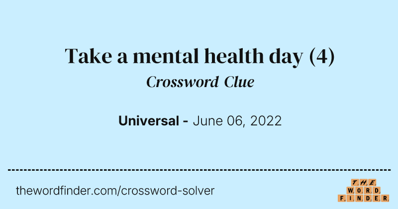 Take a mental health day crossword clue image
