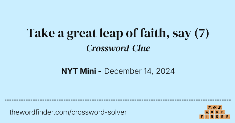 Take a great leap of faith, say crossword clue image