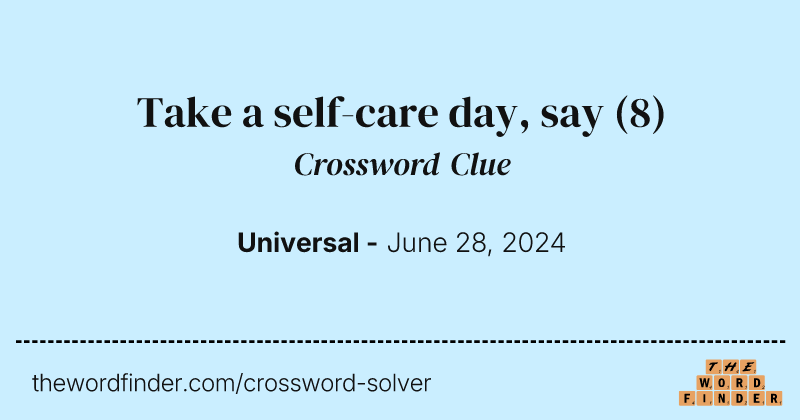 Take a self-care day, say crossword clue image