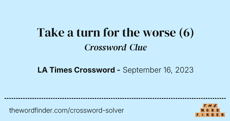 Take a turn for the worse crossword clue image