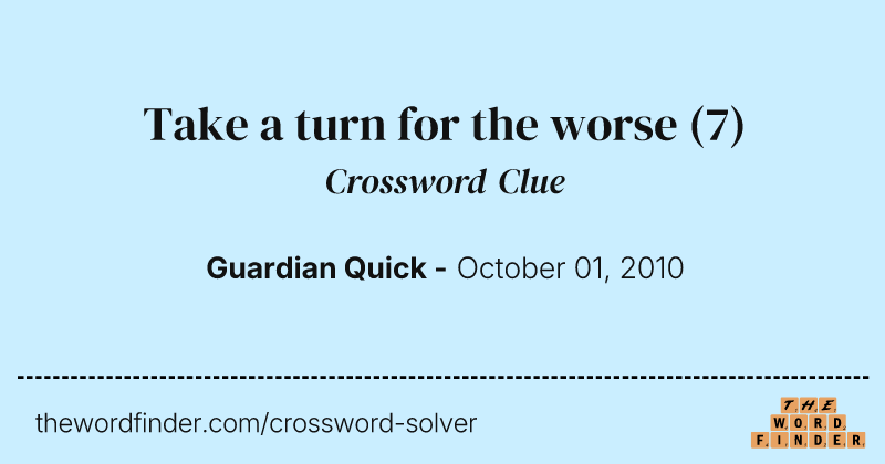 Take a turn for the worse crossword clue image