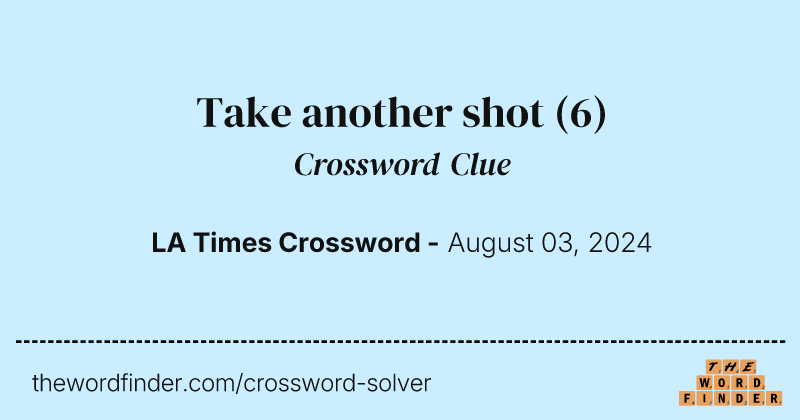 Take another shot crossword clue image