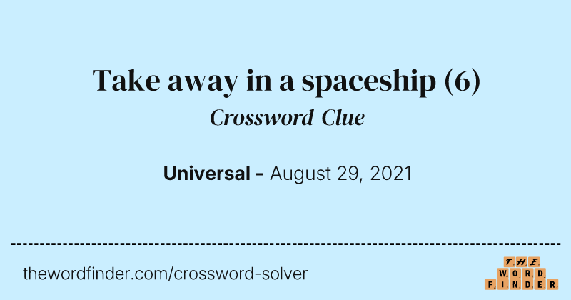 Take away in a spaceship crossword clue image