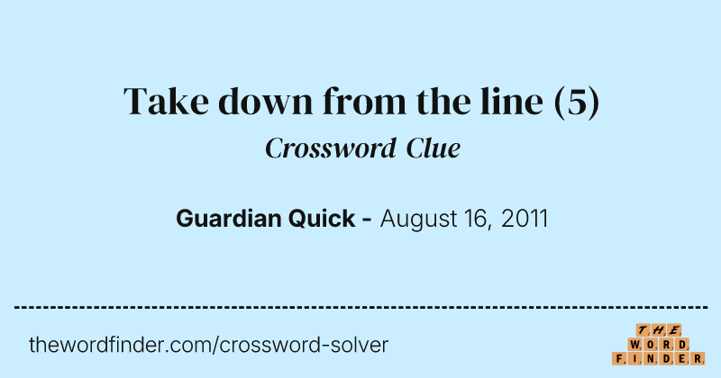 Take down from the line crossword clue image