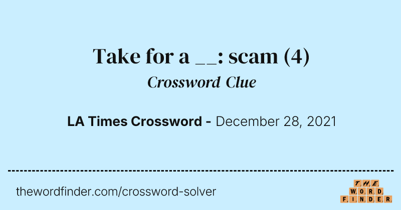 Take for a __: scam crossword clue image