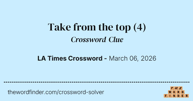 Take from the top crossword clue image