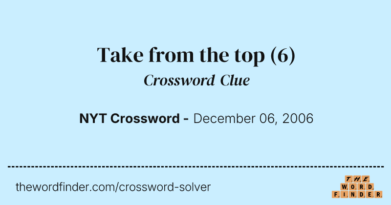 Take from the top crossword clue image