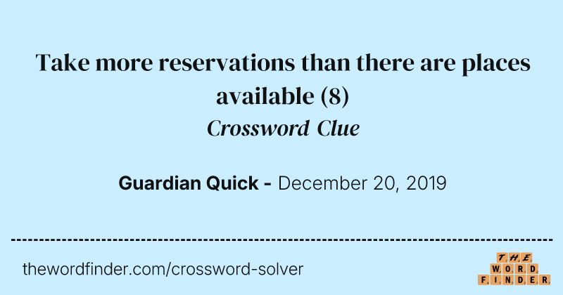 Take more reservations than there are places available crossword clue image